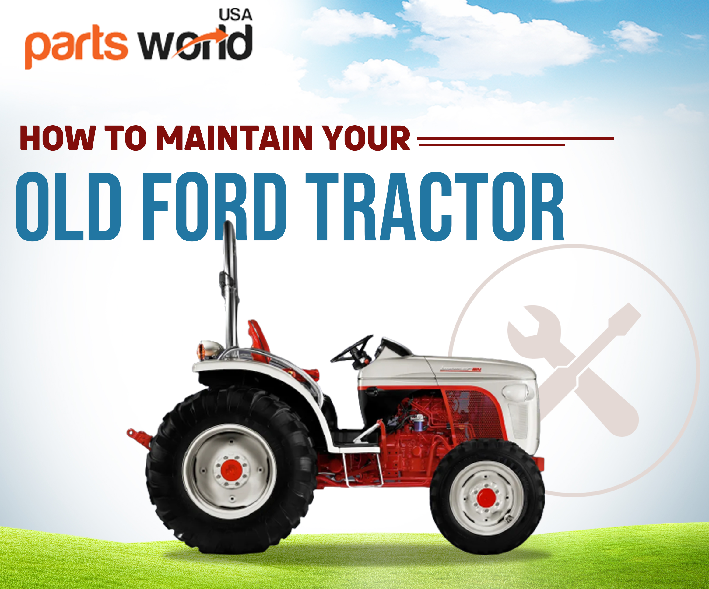 How to Maintain Your Old Ford Tractor